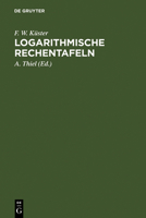 Logarithmische Rechentafeln für Chemiker, Pharmazeuten, Mediziner und Physiker. 3112672437 Book Cover