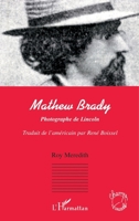 Mathew Brady: Photographe de Lincoln 2747568679 Book Cover