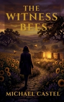 The Witness Bees (Lucie Sarrazin Mystery Series) B0H3GX642H Book Cover