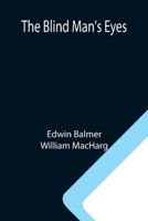 The Blind Man's Eyes 1515036049 Book Cover