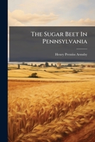 The Sugar Beet In Pennsylvania... 1279872268 Book Cover