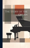 The Story of the Organ 102140635X Book Cover