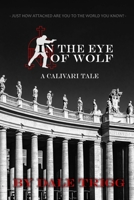 In the Eye of Wolf: A Calivari Tale 1720275157 Book Cover