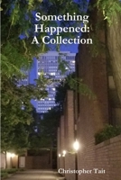 Something Happened: A Collection 0359360947 Book Cover