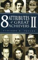 8 Attributes of Great Achievers, Volume II 0979686148 Book Cover