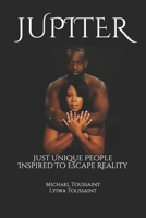 JUPITER: Just Unique People Inspired To Escape Reality 1652366849 Book Cover