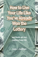 How to Live Your Life Like You've Already Won the Lottery B0FG8G7T6Y Book Cover