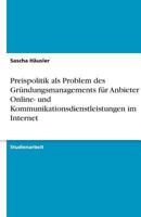 Preispolitik als Problem des Gr?ndungsmanagements f?r Anbieter von Online- und Kommunikationsdienstleistungen im Internet 3638843696 Book Cover