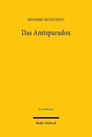 Das Amtsparadox: Vom Amt Und Seinem Ethos 316163862X Book Cover