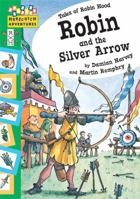 Robin and the Silver Arrow (Hopscotch Adventures: Robin Hood Stories) 1597711802 Book Cover