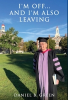 I'm Off... and I'm Also Leaving B0H8PQPBHQ Book Cover