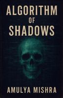 Algorithm of Shadows B0G4MKH6T9 Book Cover