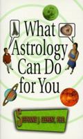 What Astrology Can Do For You 1567181465 Book Cover