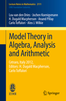 Model Theory in Algebra, Analysis and Arithmetic: Cetraro, Italy 2012, Editors: H. Dugald Macpherson, Carlo Toffalori 3642549357 Book Cover