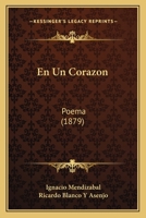 En Un Corazon: Poema (1879) 1161158537 Book Cover