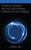 Socrates' Request and the Educational Narrative of the Timaeus 1498528503 Book Cover