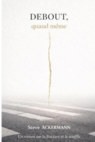 DEBOUT,quand même (French Edition) B0GGC5KV5Z Book Cover