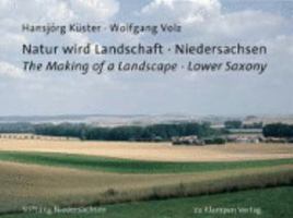 Natur wird Landschaft - Niedersachsen 3934920519 Book Cover