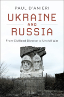 Ukraine and Russia: From Civilized Divorce to Uncivil War 1108713955 Book Cover