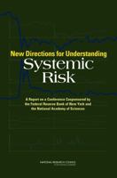 New Directions For Understanding Systemic Risk: A Report On A Conference Cosponsored By The Federal Reserve Bank Of New York And The National Academy Of Sciences 0309107520 Book Cover