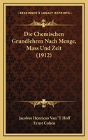 Die Chemischen Grundlehren Nach Menge, Mass Und Zeit (1912) 1161074651 Book Cover