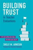 Building Trust in Teacher Evaluations: It's Not What You Say; It's How You Say It 1483319776 Book Cover
