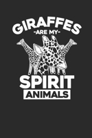 Giraffes Are My Spirit Animals: Giraffes Notebook, Dotted Bullet (6 x 9 - 120 pages) Animal Themed Notebook for Daily Journal, Diary, and Gift 1691267252 Book Cover