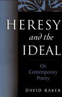 Heresy and the Ideal: On Contemporary Poetry 1557286035 Book Cover