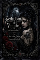Seductions of a Vampire (A Poem in Story) B0HFC3FQ82 Book Cover