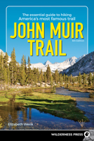 John Muir Trail: The Essential Guide to Hiking America's Most Famous Trail 1643590839 Book Cover