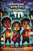 The Amazing Inventors of Dreamland 1300231602 Book Cover