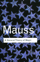 Marcel Mauss: A General Theory of Magic 0393007790 Book Cover