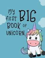 My first big book of Unicorn: Fantastic Unicorn coloring books for kids ages 4-8 years | Improve creative idea and Relaxing 1693170272 Book Cover
