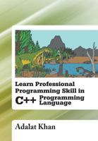 Learn Professional Programming Skill in C++ Programming Language 1483666522 Book Cover