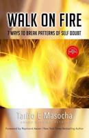 Walk On Fire: 7 Ways to Break Patterns of Self-Doubt 1729614353 Book Cover