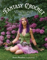 Woodland Fantasy Crochet: 16 Ethereal Patterns Inspired by Faeries, Elves, & Other Mythical Beings B0DXYTQ5R4 Book Cover