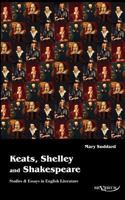 Keats, Shelley and Shakespeare Studies & Essays in English Literature 1316509621 Book Cover