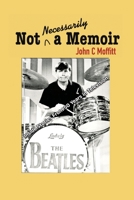 Not Necessarily a Memoir - Inside Stories From 50 Years in Television B0DQXC4RY6 Book Cover