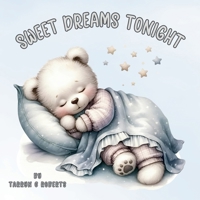 Sweet Dreams Tonight: A Bedtime Nursery Rhyme Picture Book for Babies and Toddlers 1067259902 Book Cover
