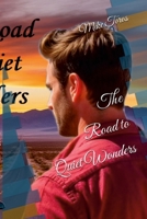 The Road to Quiet Wonders 1257628909 Book Cover