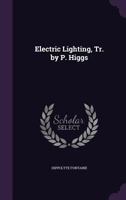 Electric Lighting, Tr. by P. Higgs 1356952615 Book Cover