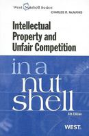 Intellectual Property and Unfair Competition in a Nutshell (Nutshell Series) 0314280642 Book Cover