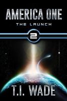 AMERICA ONE - The Launch 1482526824 Book Cover