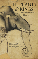 Elephants and Kings: An Environmental History 022626436X Book Cover