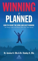 Winning Is Planned-How to Count the Wins and Keep Winning: For Young Ladies and Women Who Plan Their Success B09LGQRHBX Book Cover