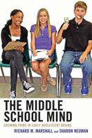 The Middle School Mind: Growing Pains in Early Adolescent Brains 1610485858 Book Cover