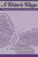 A Writer's Wings: A Personal Journey of Discovery and Transformation 1724596977 Book Cover