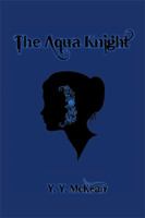 The Aqua Knight 1503589056 Book Cover