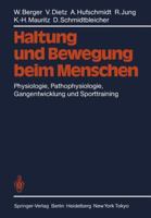 Haltung Und Bewegung Beim Menschen: Physiologie, Pathophysiologie, Gangentwicklung Und Sporttraining 3642475213 Book Cover