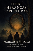 Entre Heranças e Rupturas (Entre Espelhos e Lobos) (Portuguese Edition) B0FKSQMYHV Book Cover